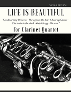 Life is beautiful for Clarinet Quartet: Goodmorning Princess - The eggs in the hat - Cheer up Giosu - The train in the dark - Ostrich egg - We won