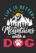 Life Is Better in the Mountains with a Dog: Journal Lined Paper