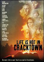 Life Is Hot in Cracktown