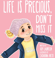 Life Is Precious, Don't Miss It