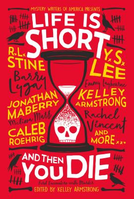 Life Is Short and Then You Die: Mystery Writers of America Presents First Encounters with Murder - Armstrong, Kelley (Editor)