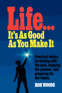 Life, It's as Good as You Make It