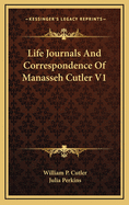 Life Journals and Correspondence of Manasseh Cutler V1