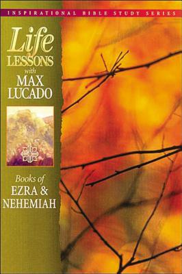 Life Lessons: Books of Ezra and Nehemiah: 13 - Lucado, Max
