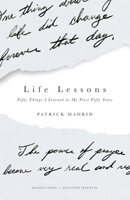 Life Lessons: Fifty Things I Learned in My First Fifty Years - Madrid, Patrick