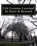 Life Lessons Learned in Paris & Beyond