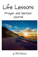 Life Lessons: Prayer and Sermon Journal