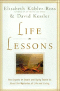 Life Lessons - Kubler-Ross, Elizabeth, and Kessler, David