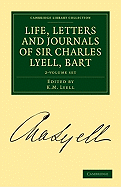 Life, Letters and Journals of Sir Charles Lyell, Bart 2 Volume Set - Lyell, Charles, and Lyell, K. M. (Editor)