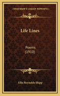 Life Lines: Poems (1910)