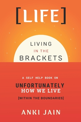 Life: Living in the Brackets - Koko (Editor), and Jain, Anki