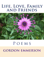 Life, Love, Family and Friends: Poems