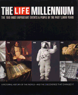 Life Millennium: The 100 Most Important Events and People of the Past 1,000 Years - Life Magazine