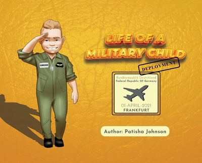 Life of a Military Child: Deployment - Johnson, Patisha