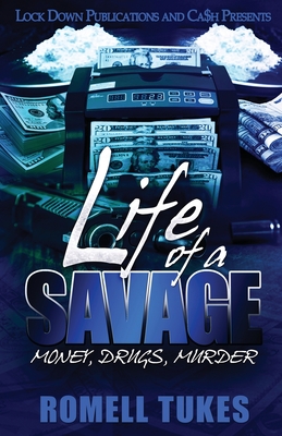 Life of a Savage: Money, Drugs, Murder - Tukes, Romell