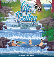 Life of Bailey A True Life Story: Bailey's First Vacation To Costa Rica Book 3 of 3