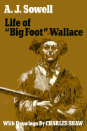 Life of "Big Foot" Wallace