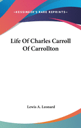 Life Of Charles Carroll Of Carrollton