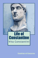 Life of Constantine: Vita Constantini - Eusebius of Caesarea