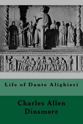 Life of Dante Alighieri - Dinsmore, Charles Allen