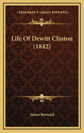 Life of DeWitt Clinton (1842)