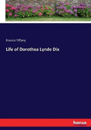 Life of Dorothea Lynde Dix