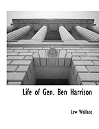 Life of Gen. Ben Harrison