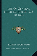 Life Of General Philip Schuyler 1733 To 1804