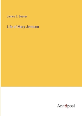 Life of Mary Jemison - Seaver, James E