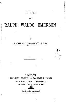 Life of Ralph Waldo Emerson - Garnett, Richard, Dr.