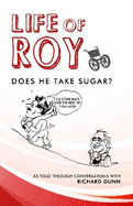 Life Of Roy: Does He Take Sugar