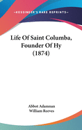 Life of Saint Columba, Founder of Hy (1874)