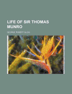 Life of Sir Thomas Munro