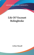 Life Of Viscount Bolingbroke