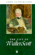 Life of Walter Scott: A Critical Biography - Sutherland, John, and Rawson, Claude (Editor)