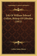 Life of William Edward Collins, Bishop of Gibraltar (1912)