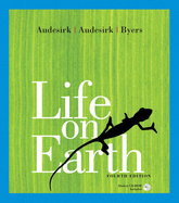 Life on Earth - Audesirk, Teresa, and Audesirk, Gerald, and Byers, Bruce