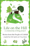 Life on the Hill: Colehill Community Writing Project