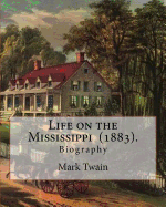 Life on the Mississippi (1883). by: Mark Twain: Life on the Mississippi (1883) Is a Memoir by Mark Twain of His Days as a Steamboat Pilot on the Mississippi River Before the American Civil War, and Also a Travel Book.