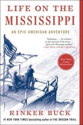 Life on the Mississippi: An Epic American Adventure - Buck, Rinker