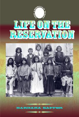 Life on the Reservation - Saffer, Barbara, Ph.D.