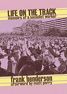 Life on the Track: Memoirs of a Socialist Worker