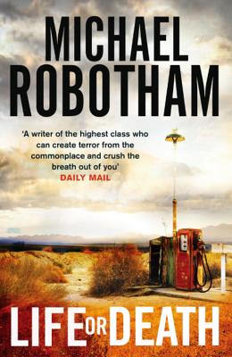 Life or Death - Robotham, Michael