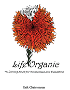 Life Organic: A Coloring Book for Mindfulness and Relaxation