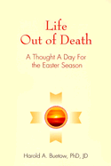 Life Out of Death: A Thought a Day for the Easter Season