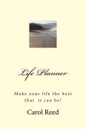 Life Planner: Make Your Life the Best That It Can Be! What You Want to Do in Your Life? Which Direction You Want to Go? What Do You Want to Be When You Grow Up?
