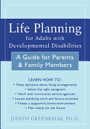 Life Planning for Adults with Developmental Disabilities: A Guide for Parents and Family Members