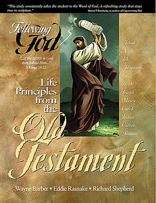 Life Principles from the Old Testament (Following God Series) - Barber, Wayne, and Rasnake, Eddie, and Shepherd, Richard