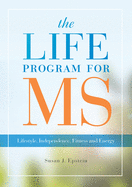 Life Program for MS: Lifestyle, Independence, Fitness and Energy