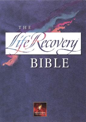 Life Recovery Bible-Nlt - Arterburn, Stephen (Editor), and Stoop, David A, Dr. (Editor)